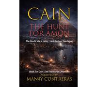 Cain - The Hunt for Amon: The Devil’s Ally is rising… and the hunt has begun. (The First Curse Chronicles)
