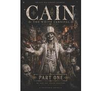 Cain the white carnival: 1 (The Carnival Saga)