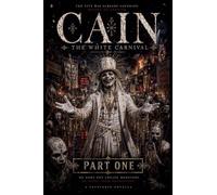 Cain the white carnival: 1 (The Carnival Saga)