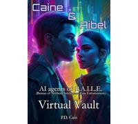 Caine & Aibel - AI agents of B.A.I.L.E. (Bureau of Artificial Intelligence Law Enforcement): Virtual Vault