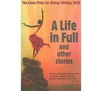 Caine Prize for African Writing 2010, The: 11th Annual Collection (Caine Prize: Annual Prize for African Writing)