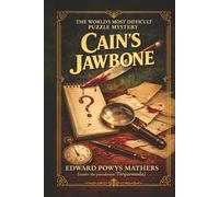 Cain's Jawbone: The World’s Most Difficult Puzzle Mystery