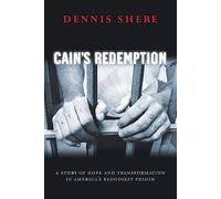 Cain'S Redemption: A Story of Hope and Transformation in America's Bloodiest Prison