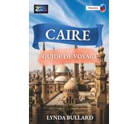 CAIRE GUIDE DE VOYAGE 2026