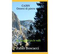 CAIRN Ometti di Pietra: Un viaggio tra le valli