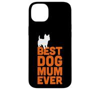 Cairn Terrier - Cool Cute Funny Best Dog Mum Ever Case for iPhone 14 Plus