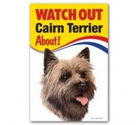 Cairn Terrier Gift - WATCH OUT - Warning Sign 9" x 6"