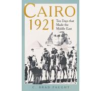 Cairo 1921 by C. Brad Faught - 9780300256741
