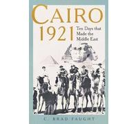 Cairo 1921, C. Brad Faught, Hardback