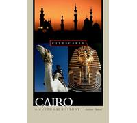 Cairo: A Cultural History (Cityscapes) (Cityscapes (Hardcover))