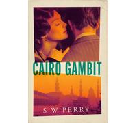 Cairo Gambit : The gripping, unputdownable historical thriller longlisted for the CWA's Historical Dagger Award 2026