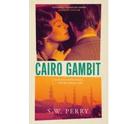 Cairo Gambit : The gripping, unputdownable historical thriller longlisted for the CWA's Historical Dagger Award 2026