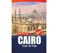 Cairo Guía de viaje 2026: Monumentos antiguos, joyas ocultas, mercados, consejos esenciales, experiencias culturales y cenas en la capital de Egipto para una aventura