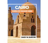 CAIRO GUIDA DI VIAGGIO 2026
