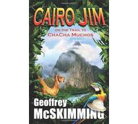 Cairo Jim on the Trail to ChaCha Muchos: An Epic Tale of Rhythm (The Cairo Jim Chronicles)