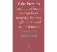 Cairo Proverbs: Traditional Arabic sayings from everyday life with explanations and cultural notes