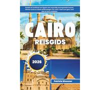 Caïro Reisgids 2026: Ontdek de hoofdstad van Egypte met zorgvuldig samengestelde kaarten, slimme routes en lokale aanbevelingen voor waar u heen kunt gaan, kunt eten en kunt ontdekken