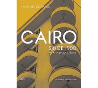 Cairo since 1900: An Architectural Guide