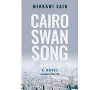Cairo Swan Song : A Novel