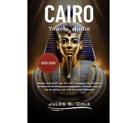 Cairo Travel Guide 2025-2026: Ensure your safety and stay well-informed with essential information on dining, accommodations, nightlife, and all the key details for your upcoming adventure.