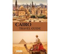 Cairo Travel Guide 2026