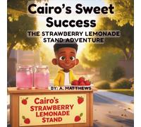 Cairo's Sweet Success: The Strawberry Lemonade Stand Adventure (The Cairo Series)