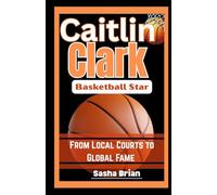 Caitlin clark Biography: The basketball star from local courts to Global Fame