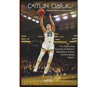 CAITLIN CLARK: from Iowa Legend to WNBA Superstar: The inspiring Journey of Women’s Basketball’s most Electrifying Player