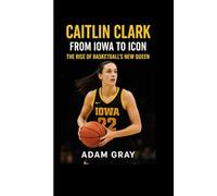 Caitlin Clark: From Iowa to Icon - The Rise of Basketball’s New Queen