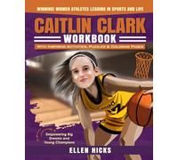 Caitlin Clark: Workbook With Inspiring Activities, Puzzles & Coloring Pages For Kids (Empowering Big Dreams and Young Champions) (Winning! Women Athletes Leading In Sports And Life)
