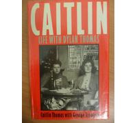 Caitlin: Life with Dylan Thomas - A Warring Absence