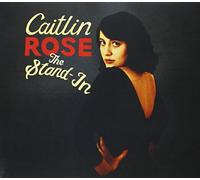 CAITLIN ROSE - The Stand-In
