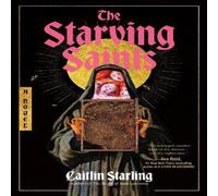 Caitlin Starling Starving Saints Hardback Book Caitlin Starling Multicolor