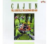 Cajun 1: 1929-39 Abbeville Breakdown by Various Artists