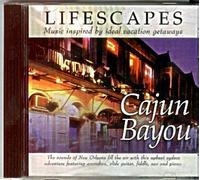 Cajun Bayou Lifescapes Music inspired by ideal vacation getaways (UK Import)