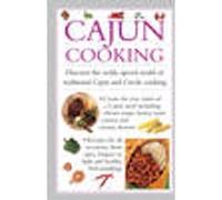 Cajun Cooking: Discover the Richly-Spiced World of Traditional Cajun and Creole Cooking
