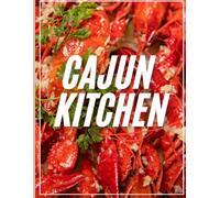 Cajun Kitchen: A Recipe Journal for Bold Louisiana Flavors, Southern Favorites & Homemade Creations