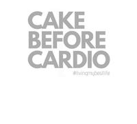 Cake Before Cardio Living My Best Life Men's T-Shirt - White - XL - White