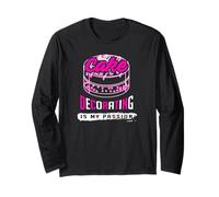 Cake Decorating is My Passion Baking Vibes for Bakers Long Sleeve T-Shirt