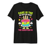 Cake is The Answer No Matter What The Question is Funny Premium T-Shirt