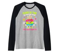Cake is The Answer No Matter What The Question is Funny Raglan Baseball Tee