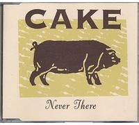 Cake - Never There