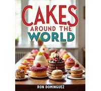 Cakes around the world (Finest cuisine around the world)