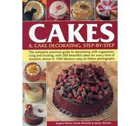 Cakes & Cake Decorating, Step-by-Step: The Complete Practical Guide to Decorating with Sugarpaste, Icing and Frosting, with 200 Beautiful Cakes for ... in 1200 Fabulous Easy to-Follow Photographs