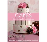 Cakes for Romantic Occasions: Over 40 Cakes for Weddings and Other Special Celebrations