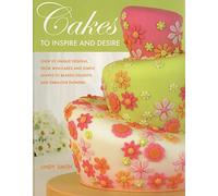 Cakes to Inspire and Desire