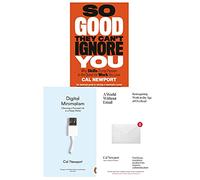 Cal Newport 3 Books Collection Set - A World Without Email, Digital Minimalism, So Good They Can't Ignore You