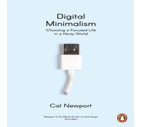 Cal Newport Digital Minimalism : Choosing a Focused Life in a Noisy World Cal Newport Multicolor