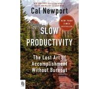 Cal Newport Slow Productivity (Paperback)