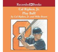 Cal Ripken, Jr.: Play Ball!